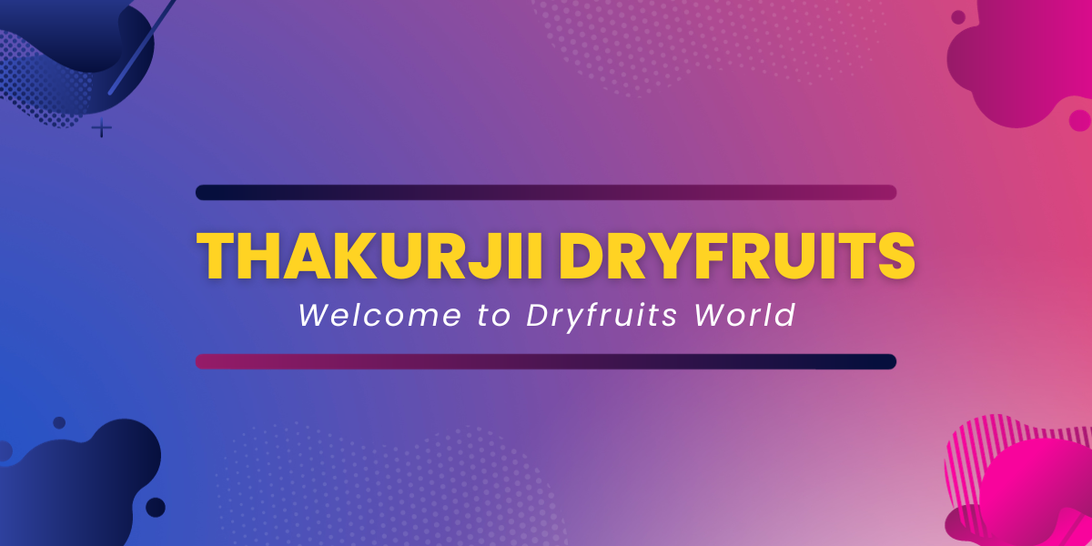 thakurjii dryfruits
